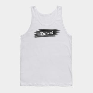 Resilient - Motivational Calligraphy Abstract Art Tank Top